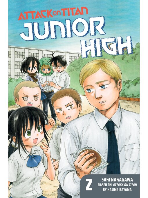 Title details for Attack on Titan: Junior High, Volume 2 by Hajime Isayama - Wait list